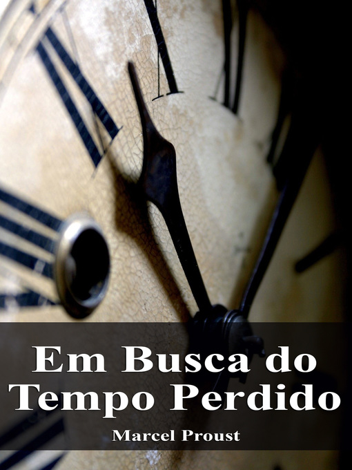 Title details for Em Busca do Tempo Perdido by Marcel Proust - Available